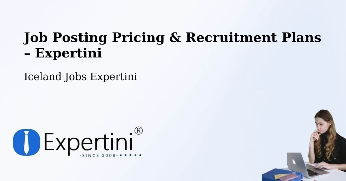 Job Posting Pricing & Recruitment Plans – Garður - Garður, Iceland Jobs Expertini